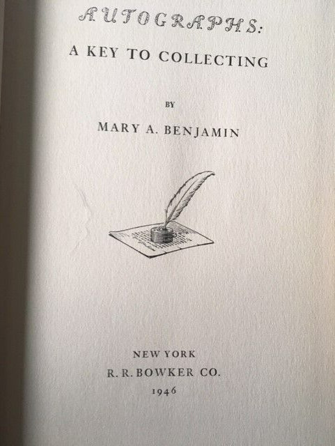 Book: Autographs: A Key To Collecting By Mary A. Benjamin - 1946 Arrangement Etc